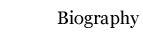 Biography